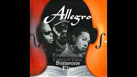 Someone Else, Allegro 